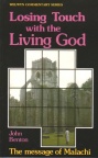 Losing Touch with the Living God - Malachi - Welwyn Commentary